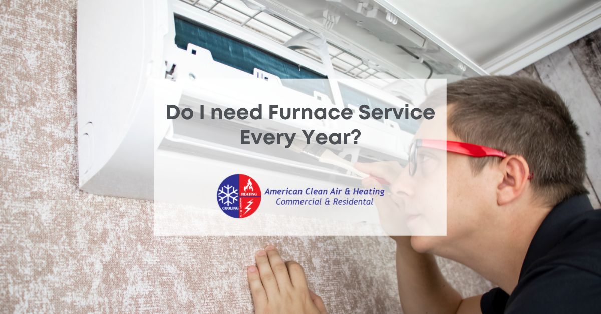 Do I Need Furnace Service in Los Angeles Every Year?