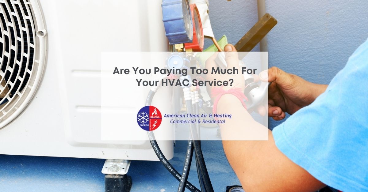 Hvac Service - Are You Paying Too Much For Your Hvac Service?