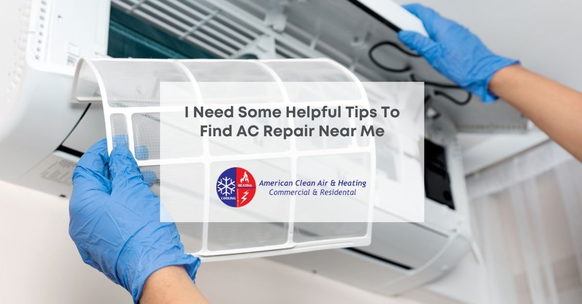 What to Consider When Searching for AC Repair Near Me.