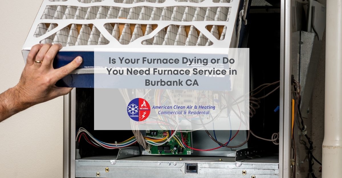 Furnace Service in Burbank Deciding Between Getting or Buying.