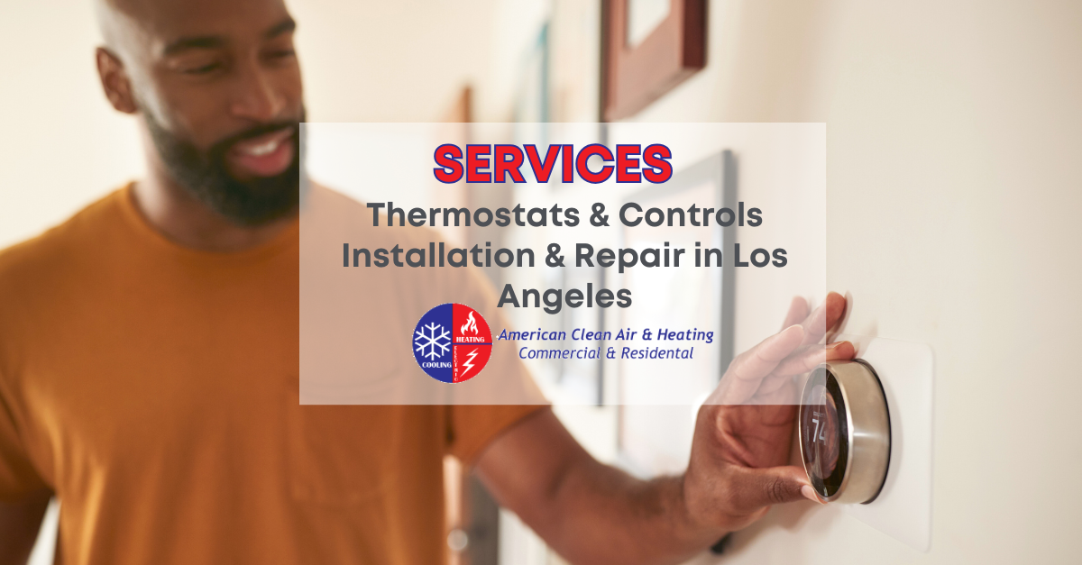 Thermostats & Controls Installation & Repair in Los Angeles