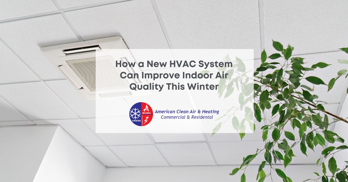 HVAC System: Improve Your Indoor Air Quality This Winter